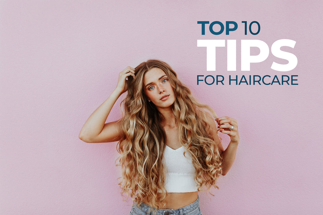 top 10 tips for hair care